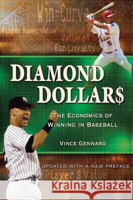 Diamond Dollars: The Economics of Winning in Baseball Vince Gennaro 9781494371845 Createspace - książka