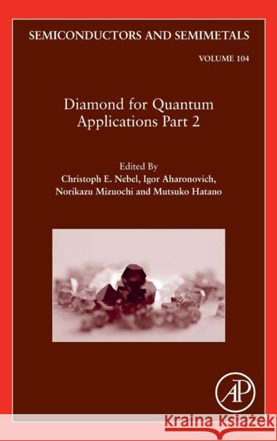 Diamond for Quantum Applications Part 2: Volume 104 Aharonovich, Igor 9780323850247 Academic Press - książka