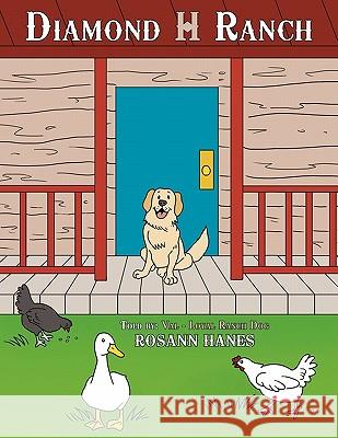 Diamond H Ranch: Told by: Val - Loyal Ranch Dog Rosann Hanes 9781449077143 AuthorHouse - książka