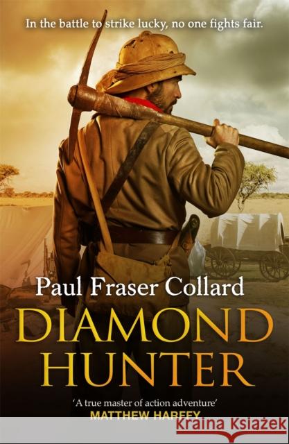 Diamond Hunter (Jack Lark, Book 11): Diamond Mines of South Africa, 1871 Paul Fraser Collard 9781472263520 Headline Publishing Group - książka