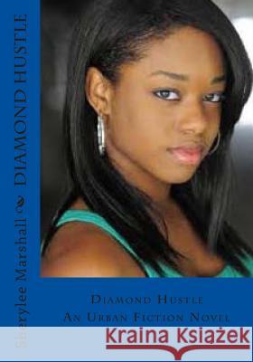 Diamond Hustle Sherylee M. Marshall 9781481845823 Createspace - książka