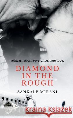 Diamond in the Rough Sankalp Mirani   9798887494012 Notion Press - książka