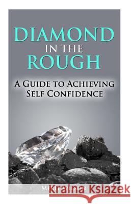 Diamond in the Rough: A Guide To Achieving Self Confidence Wilson, Merle 9781499550931 Createspace - książka