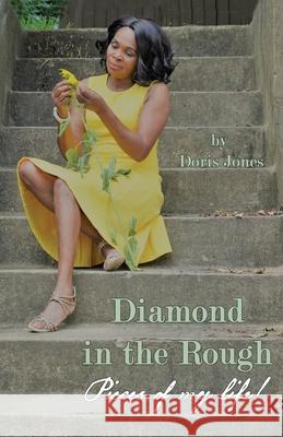 Diamond In The Rough: Pieces of My Life Doris D. Jones 9781951300098 Liberation's Publishing LLC - książka