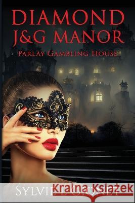 Diamond J&G Manor Parlay Gambling House Sylvie Gionet 9781777732301 ISBN Canada - książka