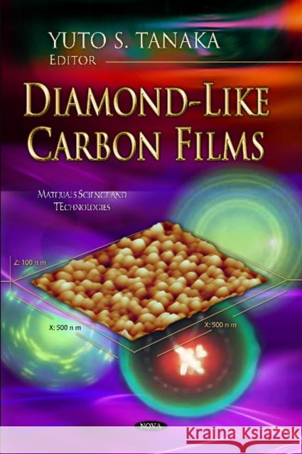 Diamond-Like Carbon Films Yuto S Tanaka 9781613247914 Nova Science Publishers Inc - książka
