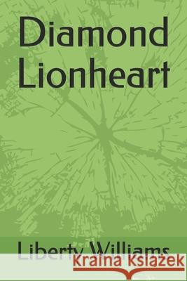 Diamond Lionheart Williams Liberty Alice Williams 9798511318639 Independently published - książka