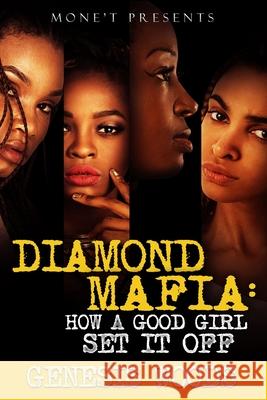 Diamond Mafia: How A Good Girl Set It Off Genesis Woods 9781079831740 Independently Published - książka