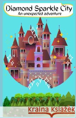 Diamond Sparkle City: An Unexpected Aventure Khaja, Sahar 9798500027962 Independently published - książka