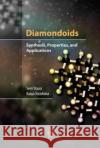 Diamondoids: Synthesis, Properties, and Applications Sven Stauss Kazuo Terashima 9789814745185 Pan Stanford