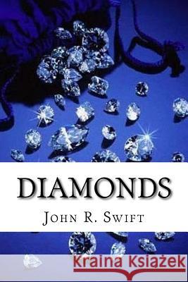 Diamonds John R. Swift 9781545063507 Createspace Independent Publishing Platform - książka