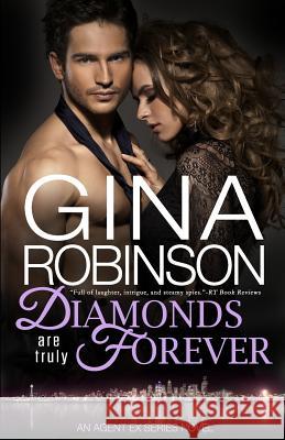 Diamonds Are Truly Forever: An Agent Ex Series Novel Gina Robinson 9780692723982 Gina Robinson - książka