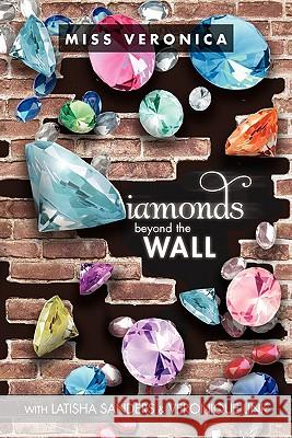 Diamonds... Beyond The Wall Veronica 9781456871598 Xlibris Corporation - książka