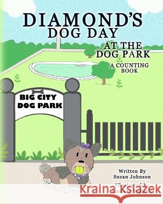 Diamond's Dog Day at the Dog Park: A Counting Book Lindsay Derollo Suzan Johnson  9781947082298 Shjstories - książka