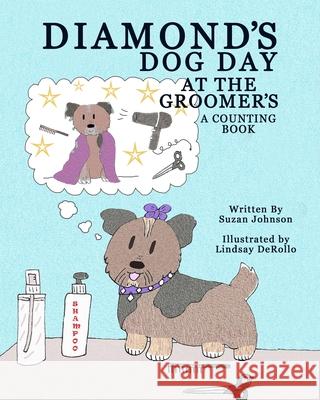 Diamond's Dog Day at the Groomer's Suzan Johnson 9781947082090 Shjstories - książka