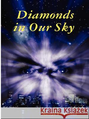 Diamonds in Our Sky Diamonds in our sky Donald/Marilyn Whetherhult Roger Haller 9781411656079 Lulu.com - książka