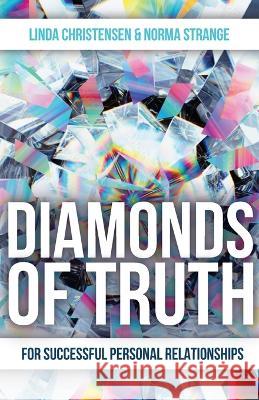 Diamonds of Truth: For Successful Personal Relationships Linda Christensen Norma Strange 9781685568559 Trilogy Christian Publishing - książka