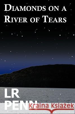 Diamonds on a River of Tears Lr Penn 9781438948133 Authorhouse - książka