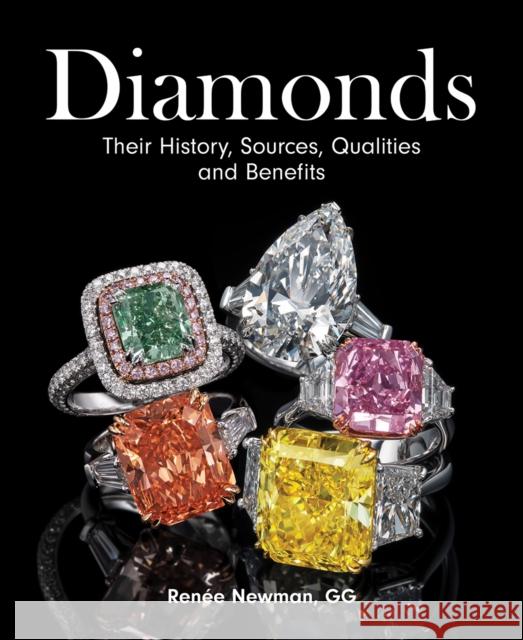 Diamonds: Their History, Sources, Qualities and Benefits Renee Newman 9780228103318 CHRIS LLOYD - książka