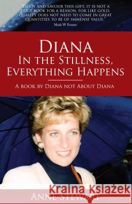 Diana - In the Stillness Everything Happens Stewart, Anne 9780992686505 Bookshaker - książka