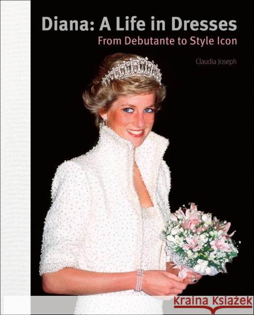 Diana: A Life in Dresses: From Debutante to Style Icon Claudia Joseph 9781788841832 ACC Art Books - książka