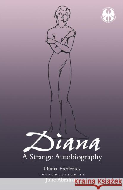 Diana: A Strange Autobiography Diana Frederics Julie L. Abraham 9780814726327 New York University Press - książka