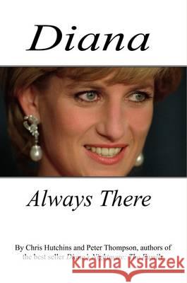 Diana Always There Chris Hutchins Peter Thompson 9780993445767 Neville Ness House Ltd - książka