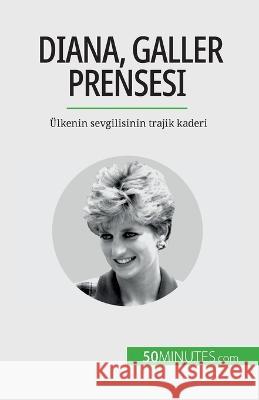 Diana, Galler Prensesi: UElkenin sevgilisinin trajik kaderi Audrey Schul   9782808673051 5minutes.com (Tu) - książka