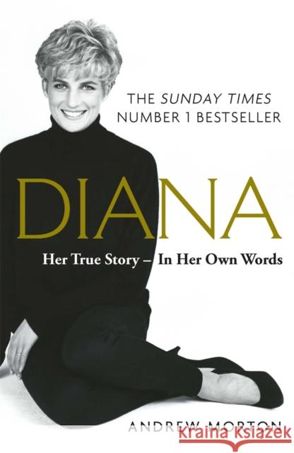 Diana: Her True Story - In Her Own Words: The Sunday Times Number-One Bestseller Morton, Andrew 9781789290448 Michael O'Mara Books Ltd - książka