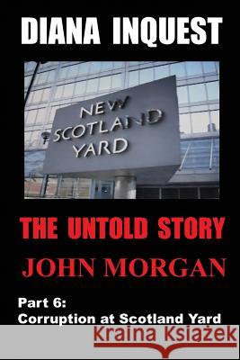 Diana Inquest: Corruption at Scotland Yard Morgan, John 9780980740769 John Morgan - książka