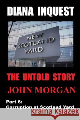 Diana Inquest: Corruption at Scotland Yard John Morgan 9781489535474 Createspace - książka