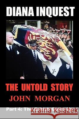 Diana Inquest: The British Cover-Up Morgan, John 9780980740738 John Morgan - książka