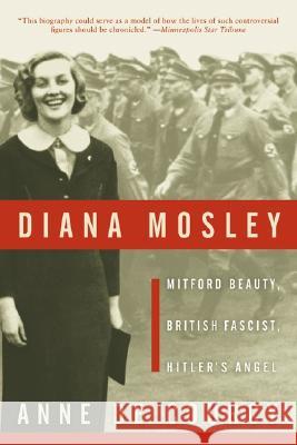 Diana Mosley: Mitford Beauty, British Fascist, Hitler's Angel Anne D 9780060565336 Harper Perennial - książka