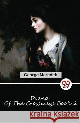 Diana Of The Crossways Book 2 George Meredith 9789357484992 Double 9 Booksllp - książka