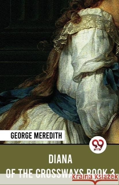 Diana Of The Crossways Book 3 George Meredith 9789357485050 Double 9 Booksllp - książka