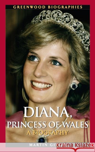 Diana, Princess of Wales: A Biography Gitlin, Martin 9780313348792 Greenwood Press - książka