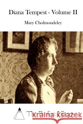 Diana Tempest - Volume II Mary Cholmondeley The Perfect Library 9781511448444 Createspace - książka