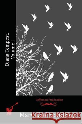 Diana Tempest, Volume I Mary Cholmondeley 9781530103089 Createspace Independent Publishing Platform - książka