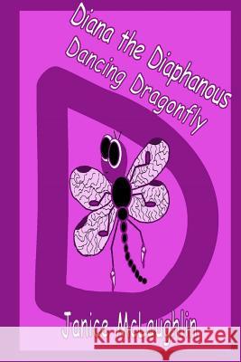 Diana the Diaphanous Dancing Dragonfly Janice McLaughlin 9781978493698 Createspace Independent Publishing Platform - książka