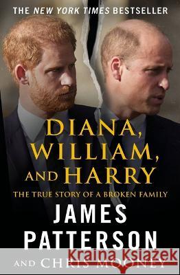 Diana, William, and Harry: The Heartbreaking Story of a Princess and Mother James Patterson Chris Mooney 9781538721292 Grand Central Publishing - książka