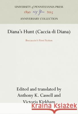 Diana's Hunt (Caccia Di Diana): Boccaccio's First Fiction Giovanni Boccaccio Anthony K. Cassell Victoria Kirkham 9780812282191 Penn State University Press - książka