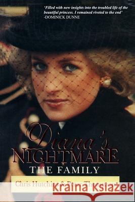 Diana's Nightmare: The Family Chris Hutchins, Peter Thompson 9780957434561 Neville Ness House Ltd - książka