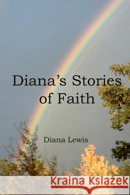 Diana's Stories of Faith Rev Diana Lewis 9781461171836 Createspace - książka