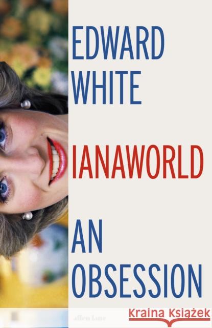 Dianaworld: An Obsession Edward White 9780241562680 Penguin Books Ltd - książka