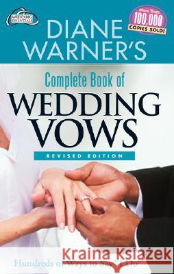 Diane Warner's Complete Book of Wedding Vows, Revised Edition: Hundreds of Ways to Say I Do Diane Warner 9781564148162 New Page Books - książka
