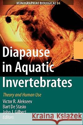 Diapause in Aquatic Invertebrates: Theory and Human Use Alekseev, Victor R. 9781402056796 KLUWER ACADEMIC PUBLISHERS GROUP - książka