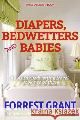 Diapers, Bedwetters and Babies Michael Bent Rosalie Bent Forrest Grant 9781072400974 Independently Published - książka