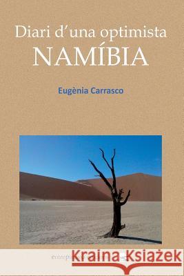 Diari d'una optimista. Namibia: Un viatge a Namíbia Carrasco, Eugenia 9781518822568 Createspace - książka