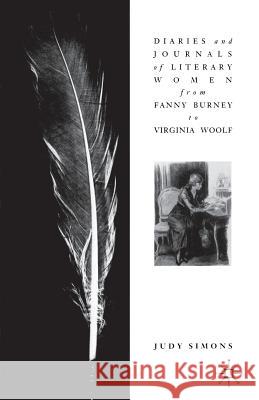 Diaries and Journals of Literary Women from Fanny Burney to Virginia Woolf J. Simons 9780333523414 Palgrave Macmillan - książka
