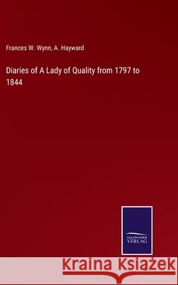 Diaries of A Lady of Quality from 1797 to 1844 A. Hayward Frances W. Wynn 9783752582253 Salzwasser-Verlag - książka